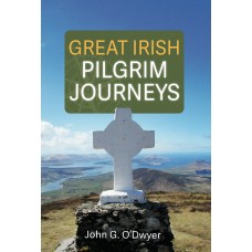 Great Irish Pilgrim Journeys Great Irish Pilgrim Journeys